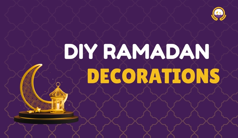 DIY Ramadan Decorations to Try at Home This Year